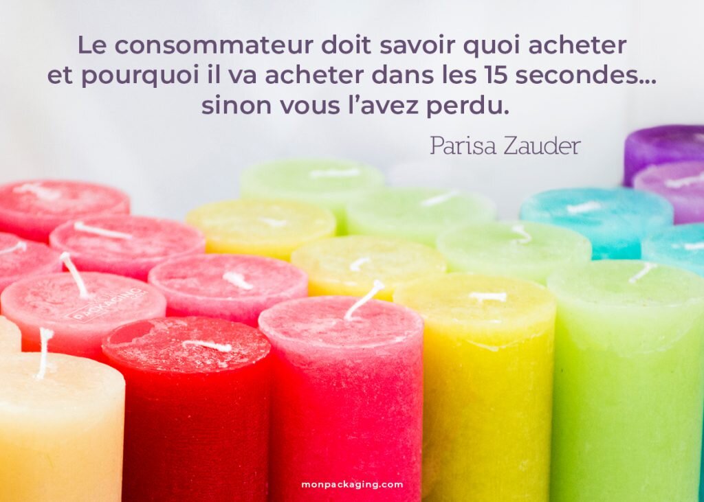 Citation Parisa Zauder. Le consommateur doit savoir quoi acheter et pourquoi il va acheter dans les 15 secondes... sinon vous l'avez perdu.