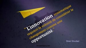 L’innovation systématique requiert la volonté de considérer le changement comme une opportunité.